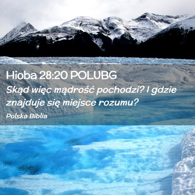 Picture 02 - Hioba 28:20 POLUBG - Skąd więc mądrość pochodzi? I gdzie znajduje - Bible Verse Picture