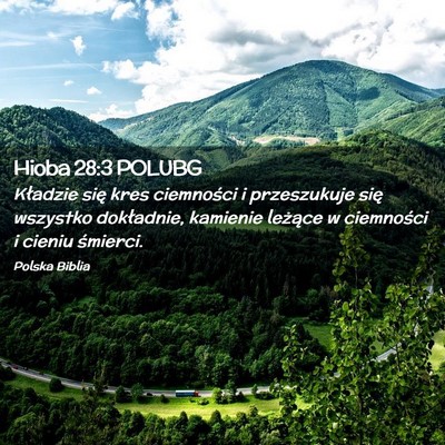 Picture 02 - Hioba 28:3 POLUBG - Kładzie się kres ciemności i przeszukuje się - Bible Verse Picture