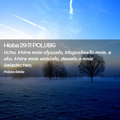 Picture 02 - Hioba 29:11 POLUBG - Ucho, które mnie słyszało, błogosławiło - Bible Verse Picture