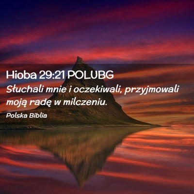 Picture 02 - Hioba 29:21 POLUBG - Słuchali mnie i oczekiwali, przyjmowali moją - Bible Verse Picture