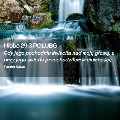 Picture 02 - Hioba 29:3 POLUBG - Gdy jego pochodnia świeciła nad moją głową, - Bible Verse Picture
