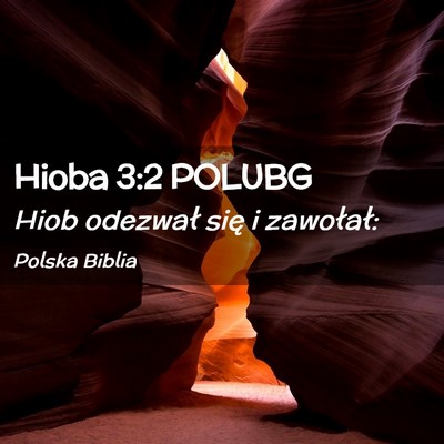 Picture 02 - Hioba 3:2 POLUBG - Hiob odezwał się i - Bible Verse Picture