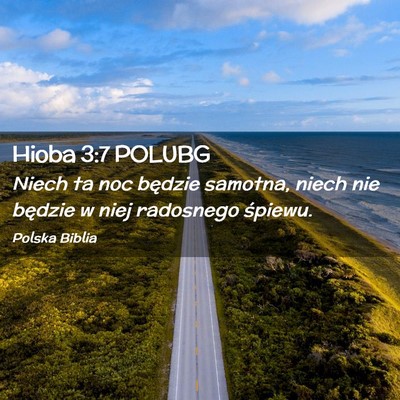Picture 02 - Hioba 3:7 POLUBG - Niech ta noc będzie samotna, niech nie będzie w - Bible Verse Picture