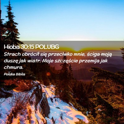 Picture 02 - Hioba 30:15 POLUBG - Strach obrócił się przeciwko mnie, ściga - Bible Verse Picture