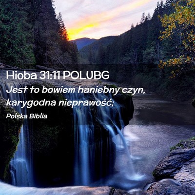 Picture 02 - Hioba 31:11 POLUBG - Jest to bowiem haniebny czyn, karygodna - Bible Verse Picture