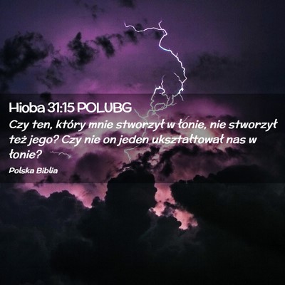 Picture 02 - Hioba 31:15 POLUBG - Czy ten, który mnie stworzył w łonie, nie - Bible Verse Picture