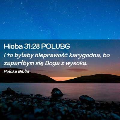 Picture 02 - Hioba 31:28 POLUBG - I to byłaby nieprawość karygodna, bo - Bible Verse Picture