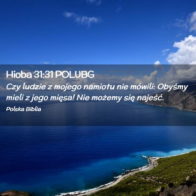 Picture 02 - Hioba 31:31 POLUBG - Czy ludzie z mojego namiotu nie mówili: Obyśmy - Bible Verse Picture