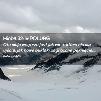 Picture 02 - Hioba 32:19 POLUBG - Oto moje wnętrze jest jak wino, które nie ma - Bible Verse Picture