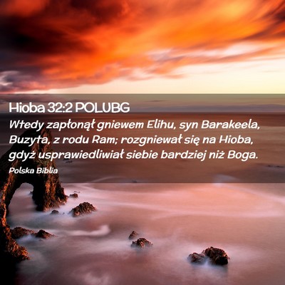 Picture 02 - Hioba 32:2 POLUBG - Wtedy zapłonął gniewem Elihu, syn Barakeela, - Bible Verse Picture