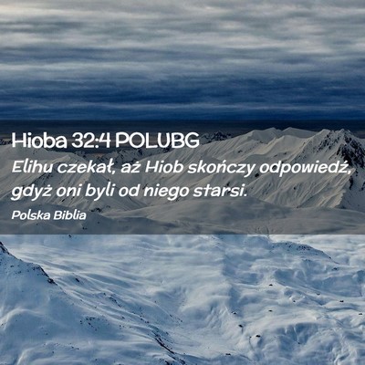 Picture 02 - Hioba 32:4 POLUBG - Elihu czekał, aż Hiob skończy odpowiedź, - Bible Verse Picture