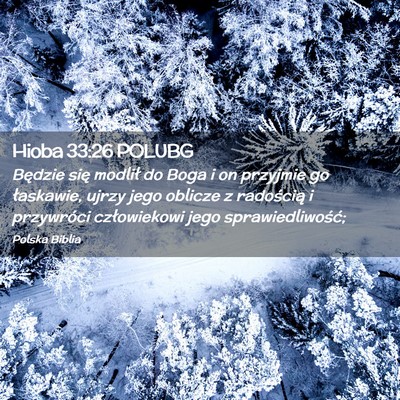 Picture 02 - Hioba 33:26 POLUBG - Będzie się modlił do Boga i on przyjmie go - Bible Verse Picture