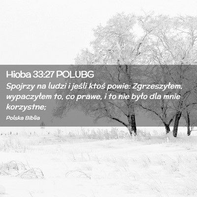 Picture 02 - Hioba 33:27 POLUBG - Spojrzy na ludzi i jeśli ktoś powie: - Bible Verse Picture
