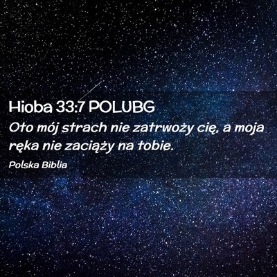 Picture 02 - Hioba 33:7 POLUBG - Oto mój strach nie zatrwoży cię, a moja ręka - Bible Verse Picture
