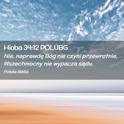 Picture 02 - Hioba 34:12 POLUBG - Nie, naprawdę Bóg nie czyni przewrotnie, - Bible Verse Picture