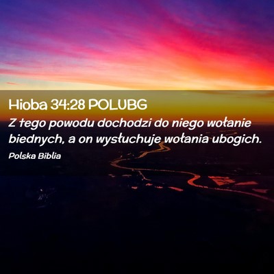 Picture 02 - Hioba 34:28 POLUBG - Z tego powodu dochodzi do niego wołanie - Bible Verse Picture