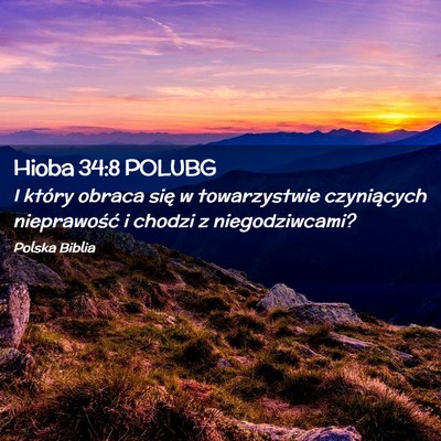 Picture 02 - Hioba 34:8 POLUBG - I który obraca się w towarzystwie czyniących - Bible Verse Picture