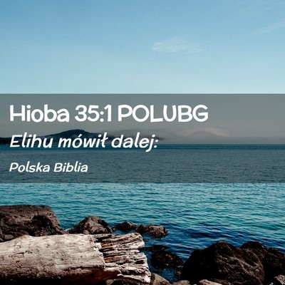 Picture 02 - Hioba 35:1 POLUBG - Elihu mówił - Bible Verse Picture