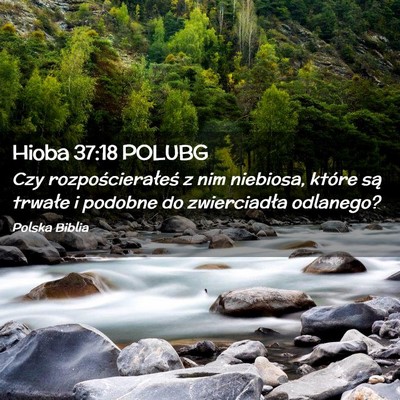 Picture 02 - Hioba 37:18 POLUBG - Czy rozpościerałeś z nim niebiosa, które są - Bible Verse Picture