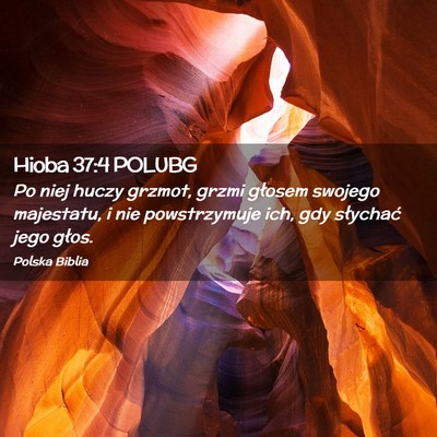 Picture 02 - Hioba 37:4 POLUBG - Po niej huczy grzmot, grzmi głosem swojego - Bible Verse Picture