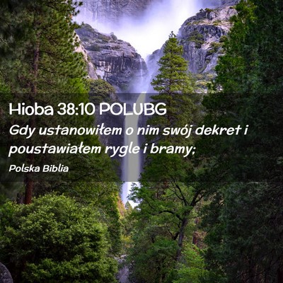 Picture 02 - Hioba 38:10 POLUBG - Gdy ustanowiłem o nim swój dekret i - Bible Verse Picture