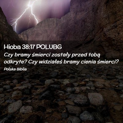 Picture 02 - Hioba 38:17 POLUBG - Czy bramy śmierci zostały przed tobą odkryte? - Bible Verse Picture