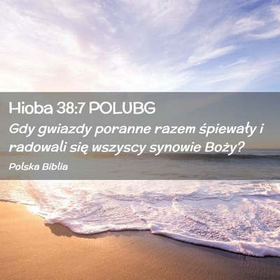 Picture 02 - Hioba 38:7 POLUBG - Gdy gwiazdy poranne razem śpiewały i radowali - Bible Verse Picture