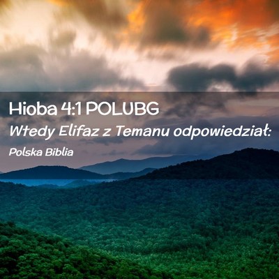 Picture 02 - Hioba 4:1 POLUBG - Wtedy Elifaz z Temanu - Bible Verse Picture