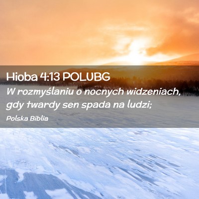 Picture 02 - Hioba 4:13 POLUBG - W rozmyślaniu o nocnych widzeniach, gdy twardy - Bible Verse Picture