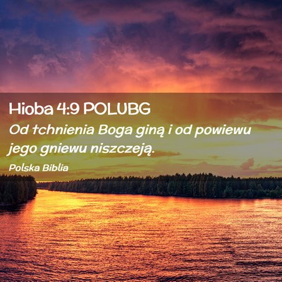 Picture 02 - Hioba 4:9 POLUBG - Od tchnienia Boga giną i od powiewu jego gniewu - Bible Verse Picture