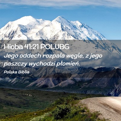 Picture 02 - Hioba 41:21 POLUBG - Jego oddech rozpala węgle, z jego paszczy - Bible Verse Picture