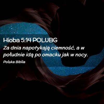 Picture 02 - Hioba 5:14 POLUBG - Za dnia napotykają ciemność, a w południe - Bible Verse Picture