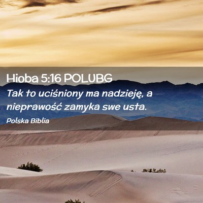 Picture 02 - Hioba 5:16 POLUBG - Tak to uciśniony ma nadzieję, a nieprawość - Bible Verse Picture