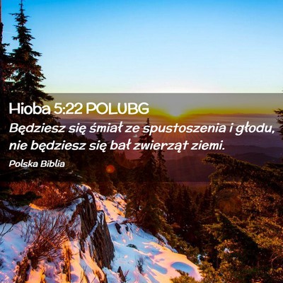 Picture 02 - Hioba 5:22 POLUBG - Będziesz się śmiał ze spustoszenia i głodu, - Bible Verse Picture