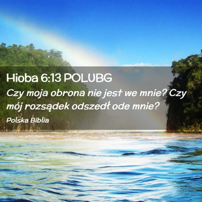 Picture 02 - Hioba 6:13 POLUBG - Czy moja obrona nie jest we mnie? Czy mój - Bible Verse Picture