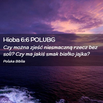 Picture 02 - Hioba 6:6 POLUBG - Czy można zjeść niesmaczną rzecz bez soli? - Bible Verse Picture