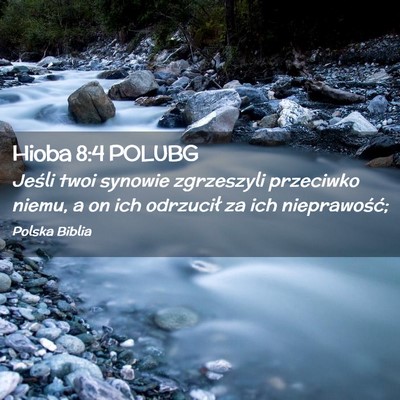 Picture 02 - Hioba 8:4 POLUBG - Jeśli twoi synowie zgrzeszyli przeciwko niemu, a - Bible Verse Picture