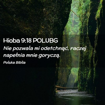 Picture 02 - Hioba 9:18 POLUBG - Nie pozwala mi odetchnąć, raczej napełnia mnie - Bible Verse Picture