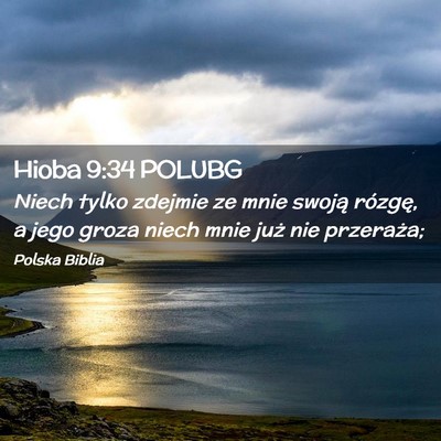 Picture 02 - Hioba 9:34 POLUBG - Niech tylko zdejmie ze mnie swoją rózgę, a - Bible Verse Picture