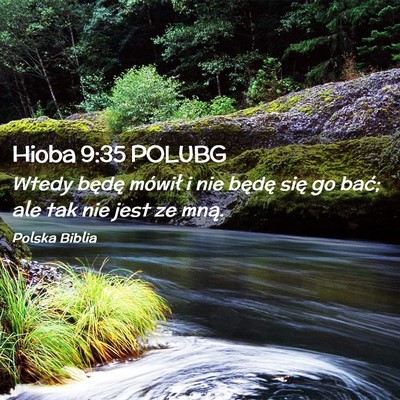Picture 02 - Hioba 9:35 POLUBG - Wtedy będę mówił i nie będę się go bać; - Bible Verse Picture