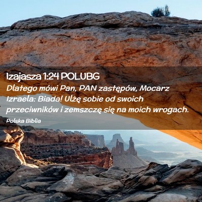 Picture 02 - Izajasza 1:24 POLUBG - Dlatego mówi Pan, PAN zastępów, Mocarz - Bible Verse Picture