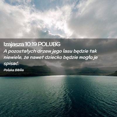 Picture 02 - Izajasza 10:19 POLUBG - A pozostałych drzew jego lasu będzie tak - Bible Verse Picture