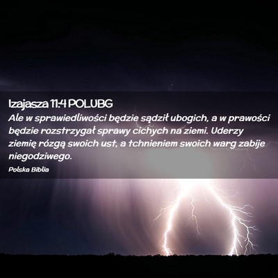 Picture 02 - Izajasza 11:4 POLUBG - Ale w sprawiedliwości będzie sądził ubogich, - Bible Verse Picture