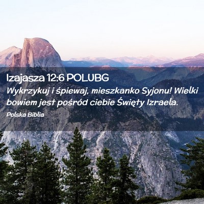 Picture 02 - Izajasza 12:6 POLUBG - Wykrzykuj i śpiewaj, mieszkanko Syjonu! Wielki - Bible Verse Picture