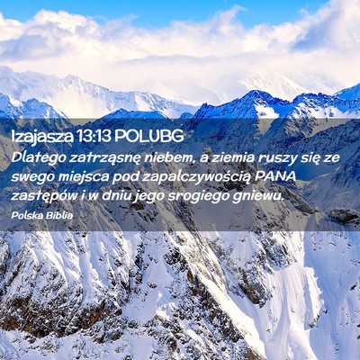 Picture 02 - Izajasza 13:13 POLUBG - Dlatego zatrząsnę niebem, a ziemia ruszy się - Bible Verse Picture