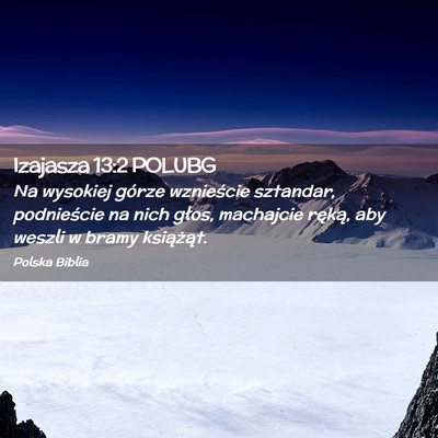 Picture 02 - Izajasza 13:2 POLUBG - Na wysokiej górze wznieście sztandar, - Bible Verse Picture