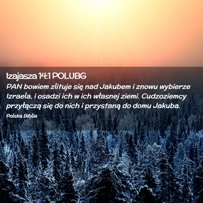 Picture 02 - Izajasza 14:1 POLUBG - PAN bowiem zlituje się nad Jakubem i znowu - Bible Verse Picture