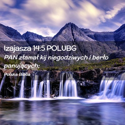 Picture 02 - Izajasza 14:5 POLUBG - PAN złamał kij niegodziwych i berło - Bible Verse Picture