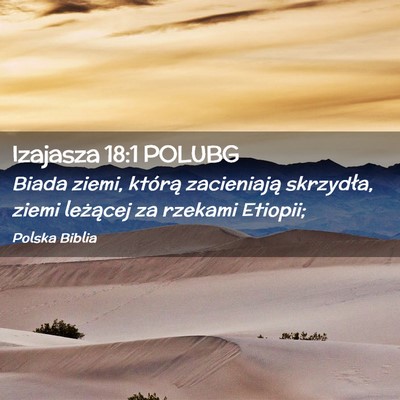 Picture 02 - Izajasza 18:1 POLUBG - Biada ziemi, którą zacieniają skrzydła, ziemi - Bible Verse Picture