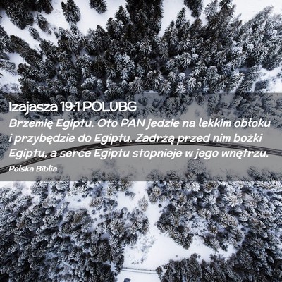 Picture 02 - Izajasza 19:1 POLUBG - Brzemię Egiptu. Oto PAN jedzie na lekkim obłoku - Bible Verse Picture